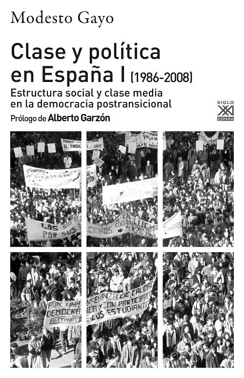 Clase y política en España - I (1986-2008) "Estructura social y clase media en la democracia postransicional"