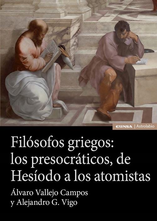 Filósofos griegos: los presocráticos, de Hesíodo a los atomistas