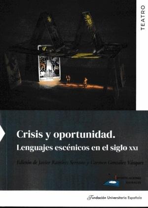 Crisis y oportunidad "Lenguajes escénicos en el siglo XXI"