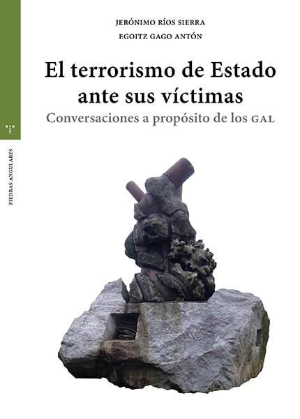 El terrorismo de Estado ante sus víctimas "Conversaciones a propósito de los GAL"