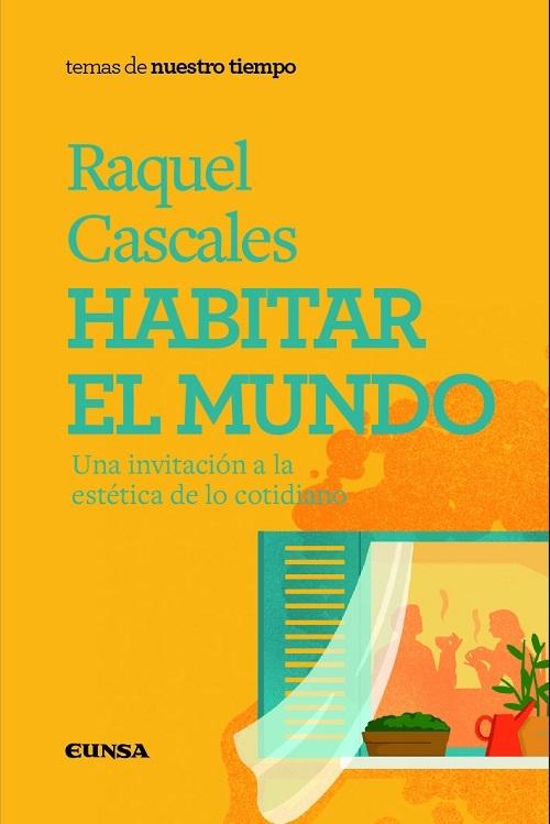 Habitar el mundo "Una invitación a la estética de lo cotidiano"