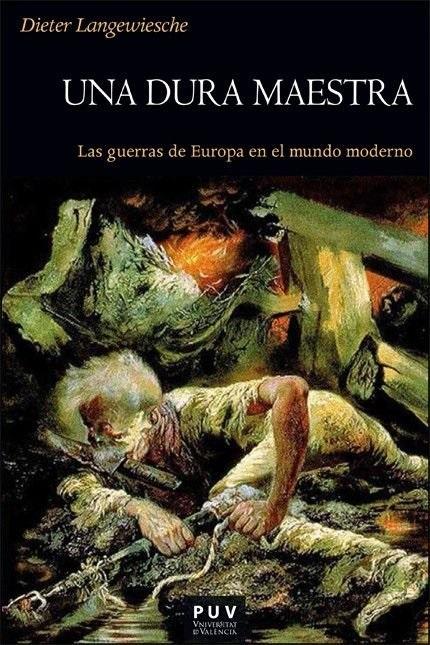 Una dura maestra "Las guerras de Europa en el mundo moderno"