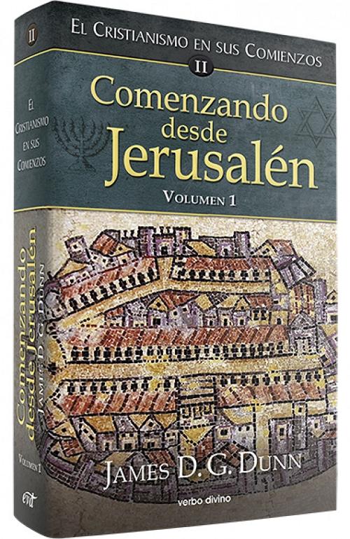 Comenzando desde Jerusalén - Vol. 1 "El cristianismo en sus comienzos - II"