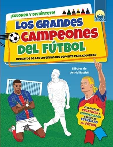 Grandes campeones del fútbol "Retratos de las leyendas del deporte para colorear"