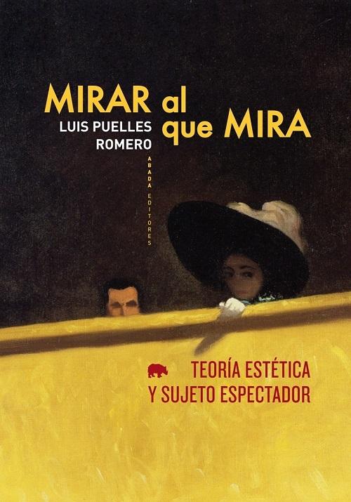Mirar al que mira "Teoría estética y sujeto espectador". 