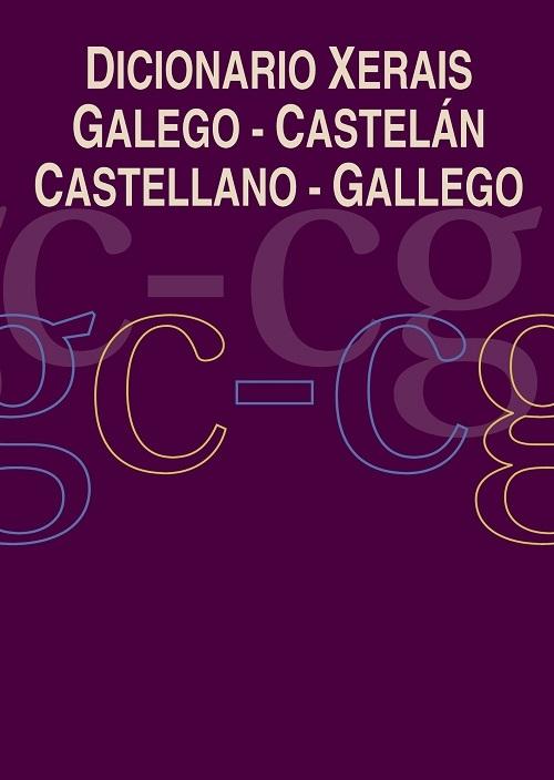 Dicionario Xerais Galego-castelá / Castellano-gallego