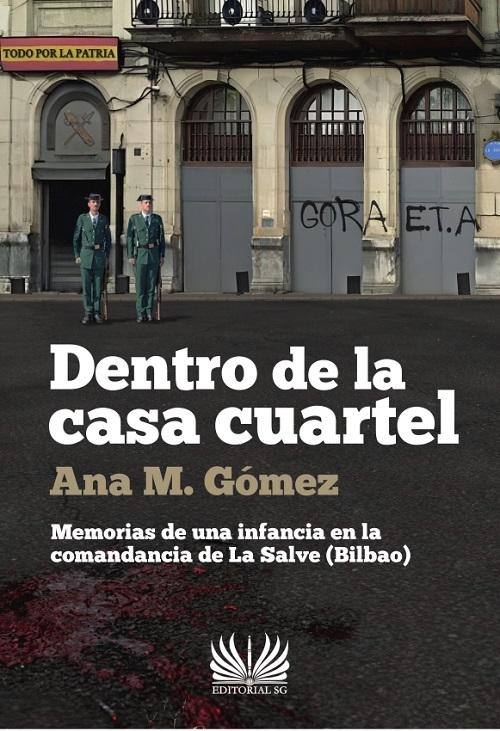 Dentro de la casa cuartel "Memorias de una infancia en la comandancia de La Salve (Bilbao)"