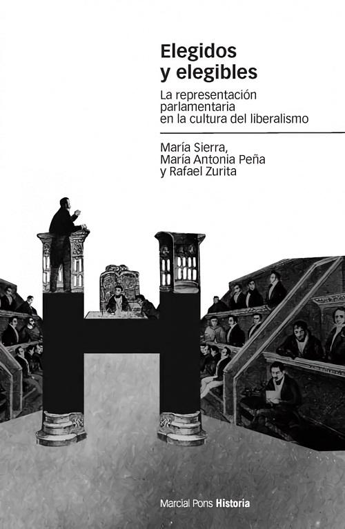 Elegidos y elegibles "La representación parlamentaria en la cultura del liberalismo"