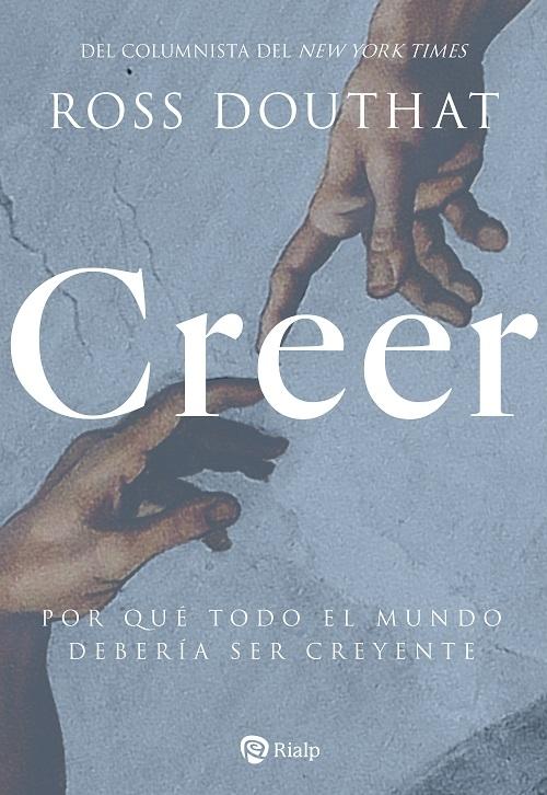Creer "Por qué todo el mundo debería ser creyente"