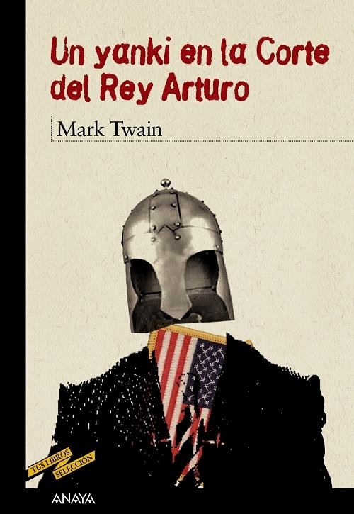 Un yanki en la Corte del Rey Arturo "(Tus Libros. Selección)"