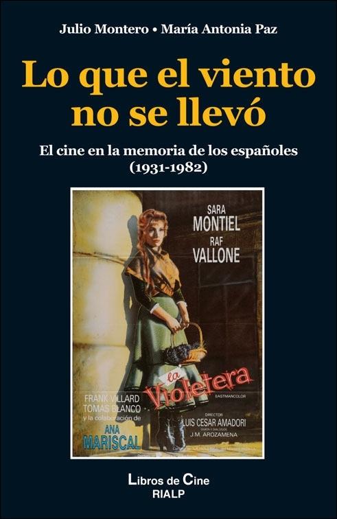 Lo que el viento no se llevó "El cine en la memoria de los españoles (1931-1982)"