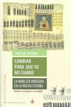 Cambiar para que yo no cambie "La nobleza indígena en la Nueva España"