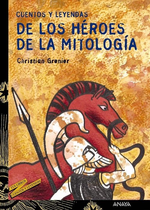 Cuentos y leyendas de los héroes de la Mitología "(Tus Libros. Cuentos y Leyendas)"