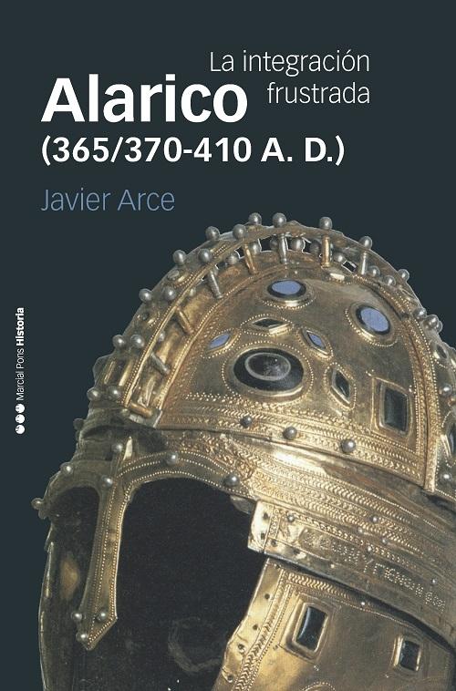 Alarico (365/370-410 A. D.) "La integración frustrada "