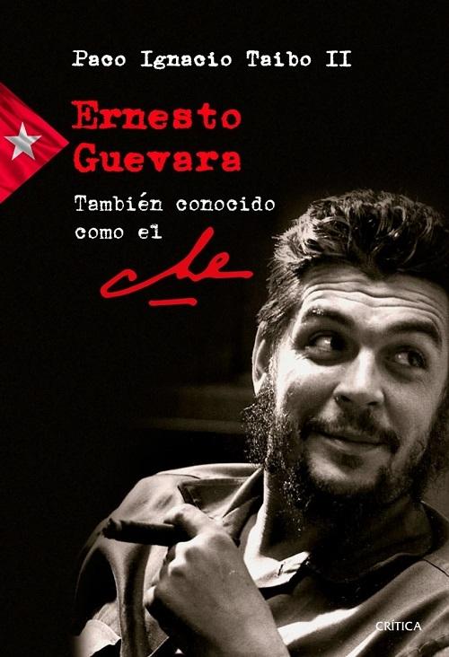 Ernesto Guevara "También conocido como el Che"