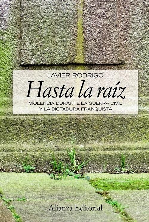 Hasta la raíz "Violencia durante la guerra civil y la dictadura franquista"
