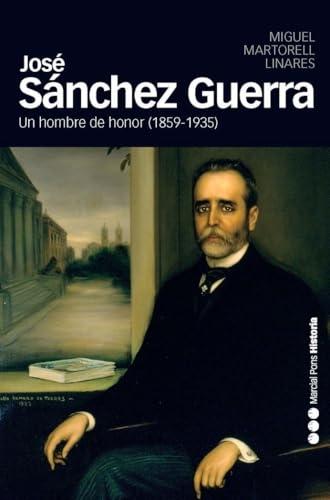 José Sánchez Guerra, un hombre de honor (1859-1935)
