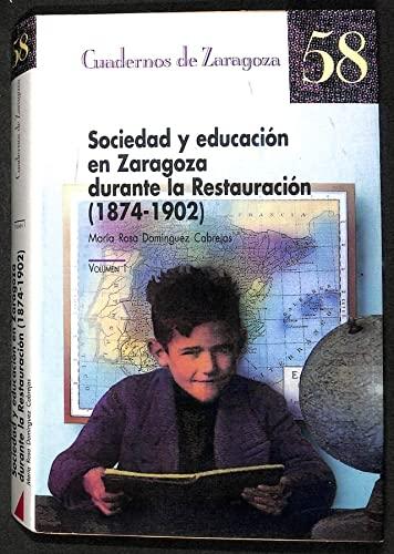 Sociedad y educación en Zaragóza durante la restauración(1974-1902), 2 vol. "(1874-1902) - 2 VOLS."