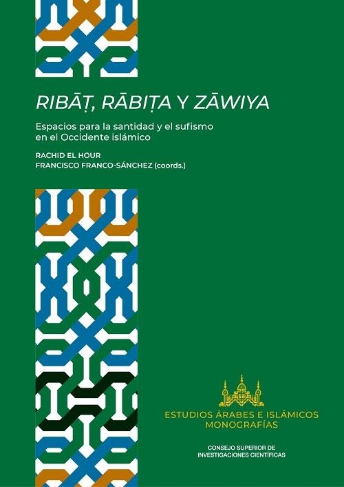 Ribat, rabita y zawiya "Espacios para la santidad y el sufismo en el Occidente islámico"