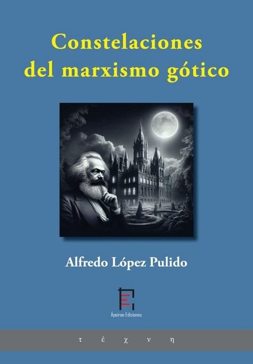 Constelaciones del marxismo gótico "Benjamin, Spinoza y Fisher en el umbral de la modernidad. Entre ruinas y espectros"