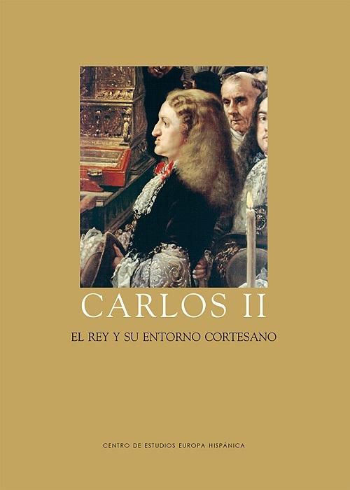 Carlos II "El rey y su entorno cortesano"