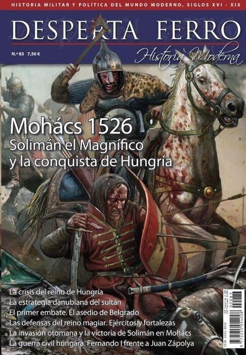 Desperta Ferro. Historia Moderna nº 83: Mohács 1526 "Solimán el Magnífico y la conquista de Hungría"