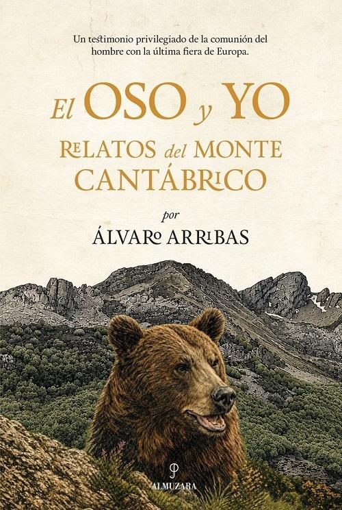 El oso y yo "Relatos del monte cantábrico"