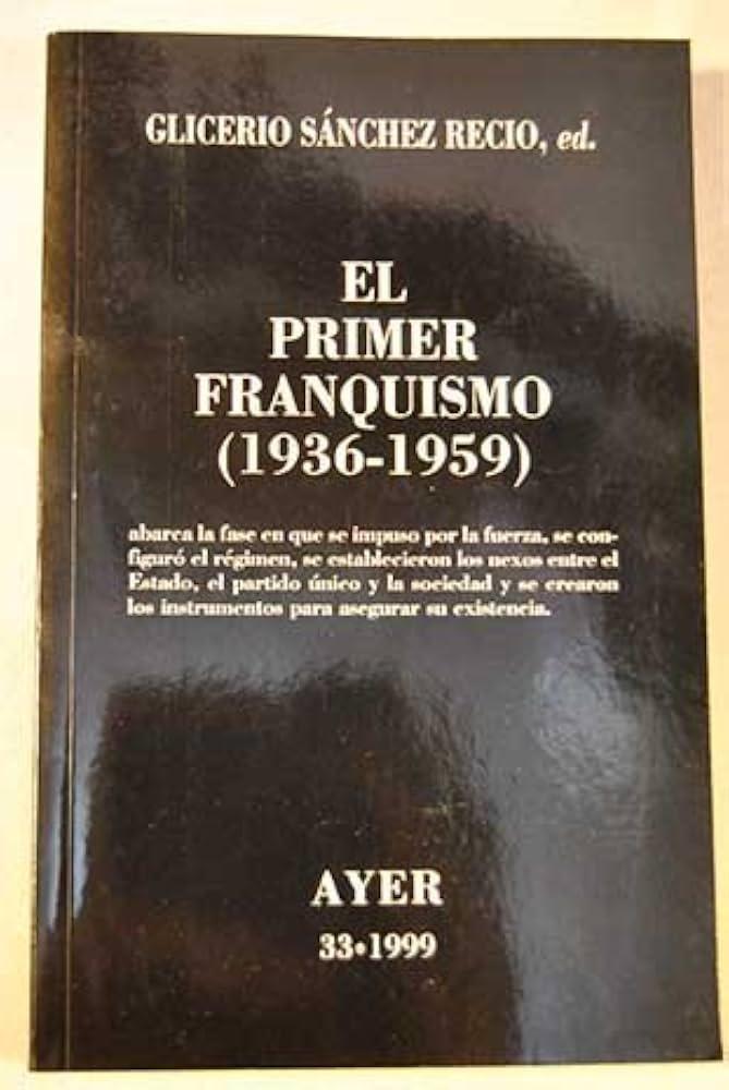 Revista Ayer nº 33: El primer franquismo (1936-1959)