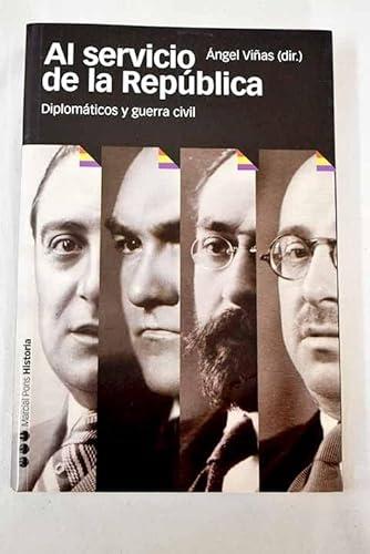Al servicio de la República "Diplomáticos y guerra civil"