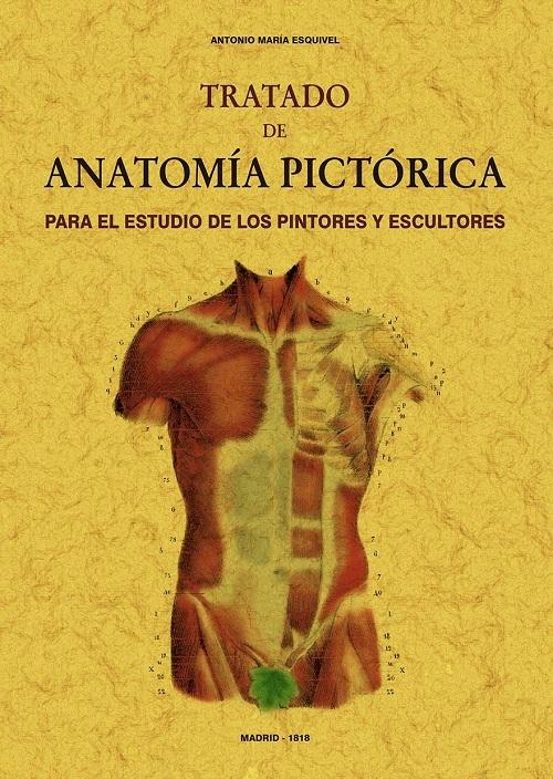 Tratado de anatomía pictórica "Para el estudio de los pintores y escultores"