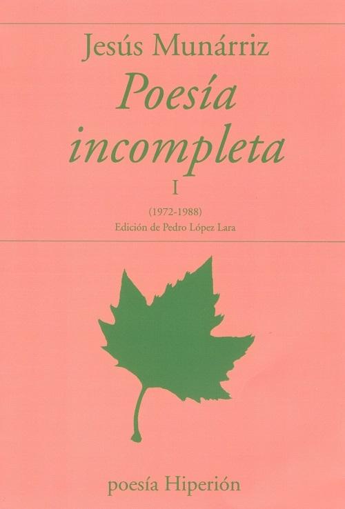 Poesía incompleta - I "(1972-1988) (Jesús Munárriz)"
