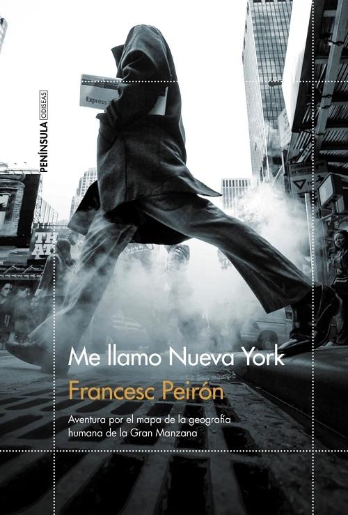 Me llamo Nueva York "Aventura por el mapa de la geografía humana de la Gran Manzana"