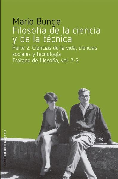 Filosofía de la ciencia y de la técnica "Parte 2: Ciencias de la vida, ciencias sociales y tecnología - Tratado de filosofía, vol. 7-2"