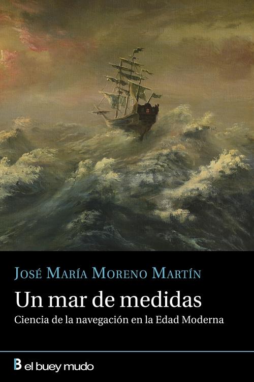 Un mar de medidas "Ciencia de la navegación en la Edad Moderna"