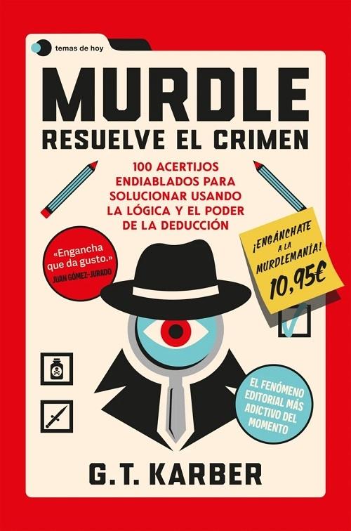 Murdle. Resuelve el crimen "100 acertijos endiablados para solucionar usando la lógica y el poder de la deducción"