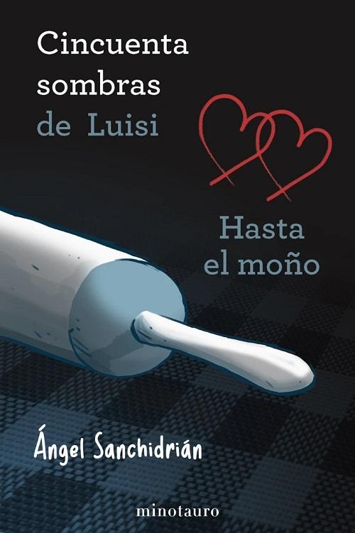 Hasta el moño "Cincuenta sombras de Luisi - 2"