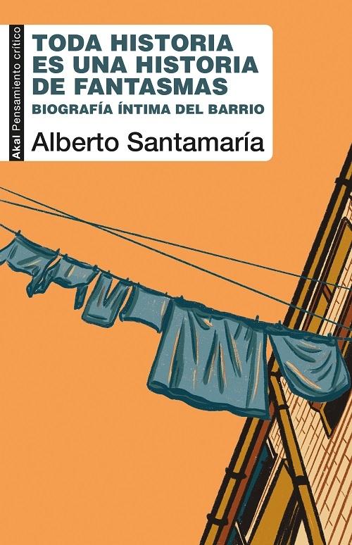 Toda historia es una historia de fantasmas "Biografía íntima del barrio"