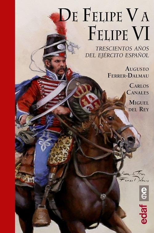 De Felipe V a Felipe VI "Trescientos años del ejército español"