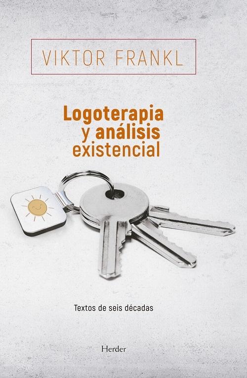 Logoterapia y análisis existencial "Textos de seis décadas"