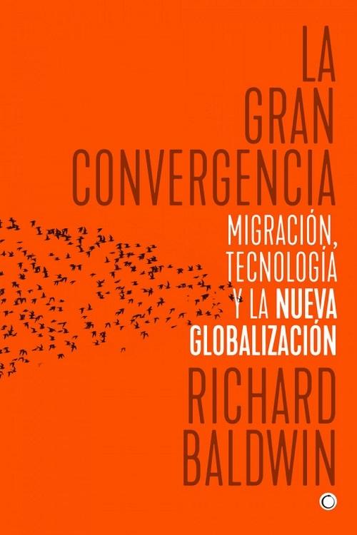 La gran convergencia "Migración, tecnología y la nueva globalización"