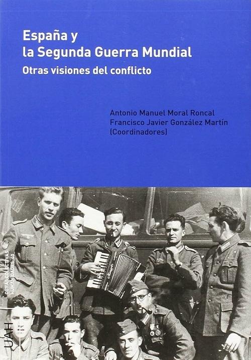 España y la Segunda Guerra Mundial "Otras visiones del conflicto"