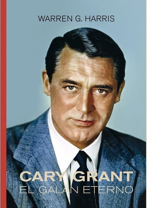 Cary Grant "El galán eterno"