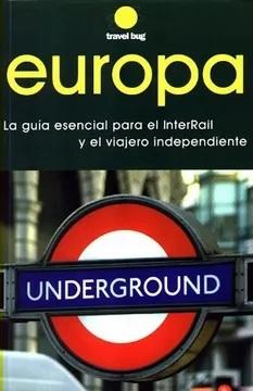 Europa "La guía esencial para el InterRail y el viajero independiente"