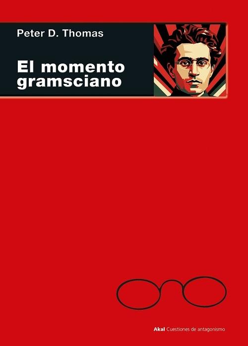 El momento gramsciano "Filosofía, hegemonía y marxismo"