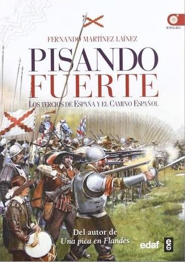 Pisando fuerte "Los tercios de España y el Camino Español"
