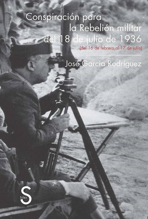 Conspiración para la Rebelión militar del 18 de julio de 1936 "(Del 16 de febrero al 7 de julio)"