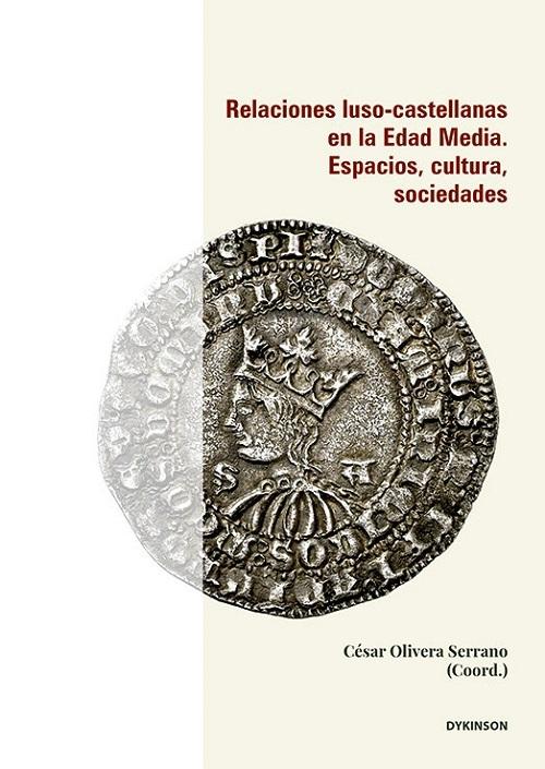 Relaciones luso-castellanas en la Edad Media "Espacios, cultura, sociedades"