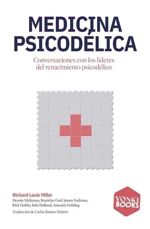 Medicina psicodélica "Conversaciones con los líderes del renacimiento psicodélico"