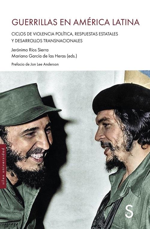 Guerrillas en América Latina "Ciclos de violencia política, respuestas estatales y desarrollos transnacionales"