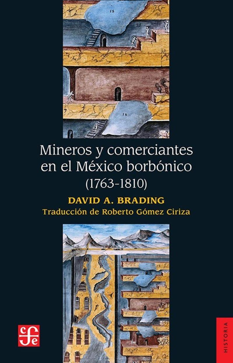 Mineros y comerciantes en el México borbónico "(1763-1810)"
